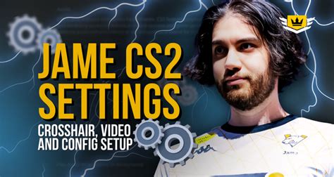Jame CS2 Settings, Config & Setup .